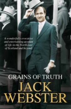 Image of Grains of truth by Jack Webster