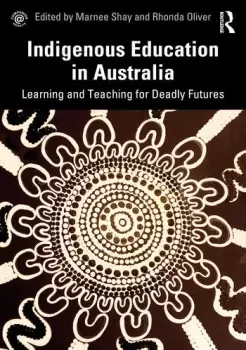 Image of Indigenous Education in AustraliaLearning and Teaching for Deadly Futures