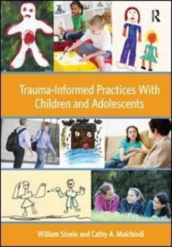 Image of Trauma-Informed Practices With Children and Adolescents by William Steele