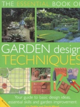Image of The Essential Book of Garden Design Techniques by Liz Dobbs and Sarah Wood Hardback