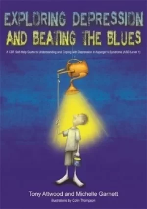 Image of Exploring depression and beating the blues by Tony Attwood