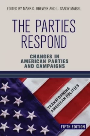 Image of The Parties RespondChanges in American Parties and Campaigns