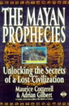 Image of The Mayan Prophecies by Adrian Gilbert and Maurice Cotterell Hardback