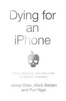 Image of Dying for an iPhone : Apple, Foxconn and the Lives of China's Workers