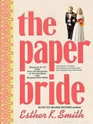 Image of paper bride wedding diy from pop the question to tie the knot and happily e