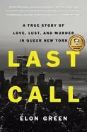 Image of last call a true story of love lust and murder in queer new york