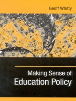 Image of Making Sense of Education Policy by Geoff Whitty Paperback