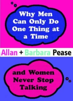 Image of Why Men Can Only Do One Thing at a Time and Women Never Stop Talking by Barbara Pease Hardback