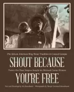 Image of shout because youre free the african american ring shout tradition in coast
