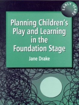 Image of Planning Childrens Play and Learning in the Foundation Stage by Jane Drake Book