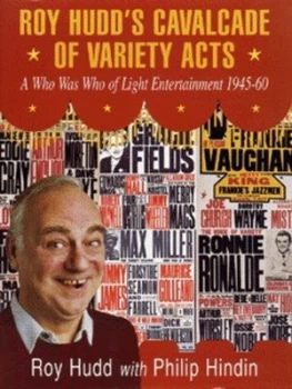 Image of Roy Hudds Cavalcade of Variety Acts by Roy Hudd and Philip Hindin Hardback
