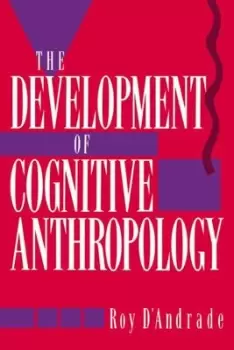 Image of The Development of Cognitive Anthropology by Roy G. D'Andrade