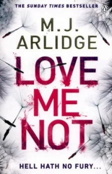 Image of Love Me Not by M. J. Arlidge Book
