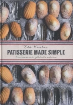 Image of Patisserie Made Simple by Edd Kimber Hardback
