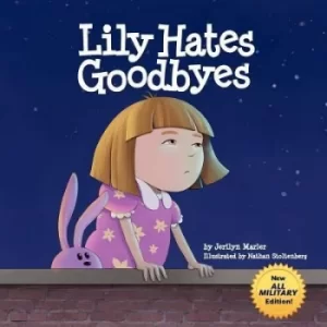 Image of Lily Hates Goodbyes All Military Version by Jerilyn Marler