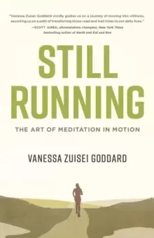 Image of Still Running : The Art of Meditation in Motion