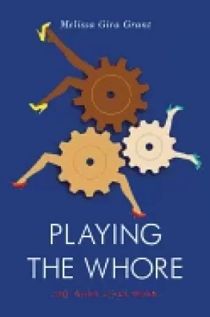 Image of playing the whore the work of sex work