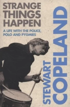 Image of Strange Things Happen by Stewart Copeland Book
