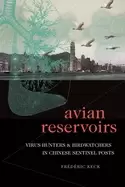 Image of avian reservoirs virus hunters and birdwatchers in chinese sentinel posts