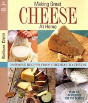 Image of Making Great Cheese at Home by Barbara Ciletti Paperback