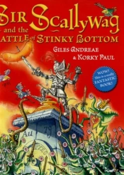 Image of Sir Scallywag and the Battle of Stinky Bottom by Giles Andreae Paperback