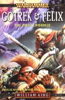 Image of Gotrek and Felix by William King and William King and William King and William King Paperback
