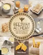 Image of beeswax alchemy how to make your own soap candles balms creams and salves f