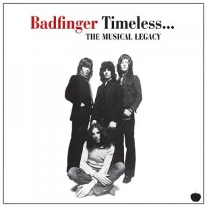 image of Timeless The Musical Legacy of Badfinger by Badfinger CD Album