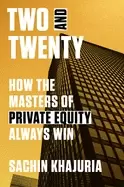 Image of two and twenty how the masters of private equity always win