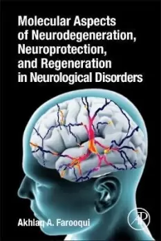 Image of Molecular Aspects of Neurodegeneration, by Akhlaq A. Farooqui