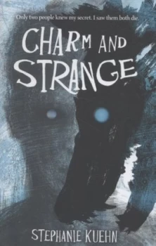 Image of Charm and Strange by Stephanie Kuehn Hardback
