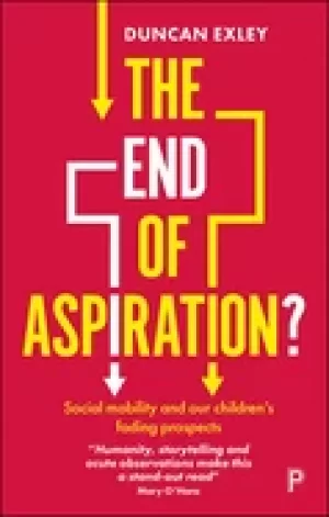 Image of end of aspiration social mobility and our childrens fading prospects