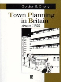 Image of Town Planning in Britain since 1900 by Gordon E. Cherry Book