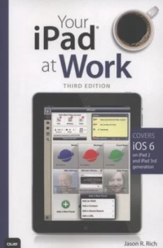 Image of Your Ipad at Work by Jason R. Rich Book