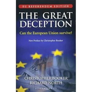 Image of The Great Deception: Can the European Union survive? - EU Referendum Edition by Richard North, Christopher Booker (Paperback,...
