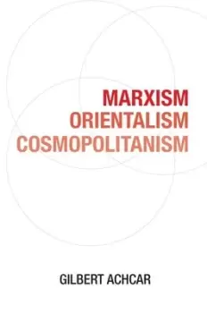 Image of Marxism orientalism cosmopolitanism by Gilbert Achcar