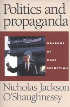 Image of Politics and Propaganda by Caroline Wilding Book