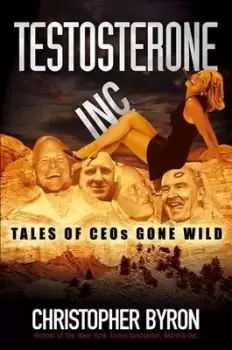 Image of Testosterone Inc by Christopher Byron