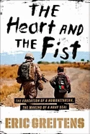 Image of heart and the fist the education of a humanitarian the making of a navy sea