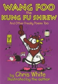 Image of Wang-Foo the Kung-Fu Shrew by Chris White Book