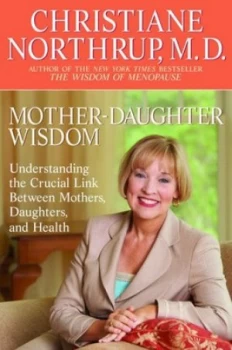 Image of Mother-Daughter Wisdom by Christiane Northrup M.D Book