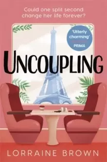 Image of Uncoupling : Escape to Paris with the most romantic and uplifting love story of 2021!