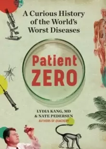 Image of Patient Zero : A Curious History of the World's Worst Diseases