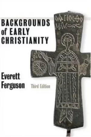 Image of Backgrounds of early Christianity by Everett Ferguson