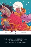 Image of tale of princess fatima warrior woman the arabic epic of dhat al himma