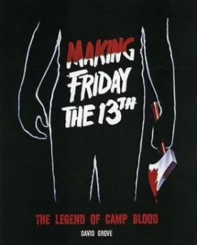 Image of Making Friday the 13th by David Grove Paperback