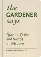 Image of gardener says quotes quips and words of wisdom
