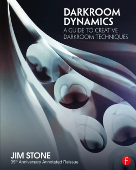 Image of Darkroom DynamicsA Guide to Creative Darkroom Techniques - 35th Anniversary Annotated Reissue