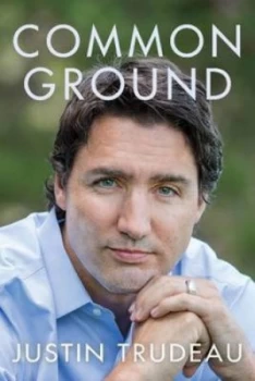 Image of Common Ground by Justin Trudeau Hardback
