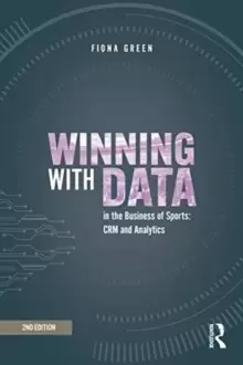 Image of Winning with Data in the Business of Sports : CRM and Analytics